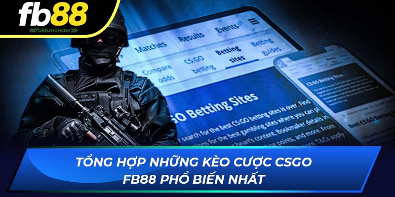 Tổng hợp những kèo cược CSGO FB88 phổ biến nhất