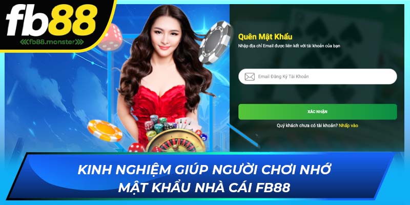 Kinh nghiệm giúp người chơi nhớ mật khẩu nhà cái FB88