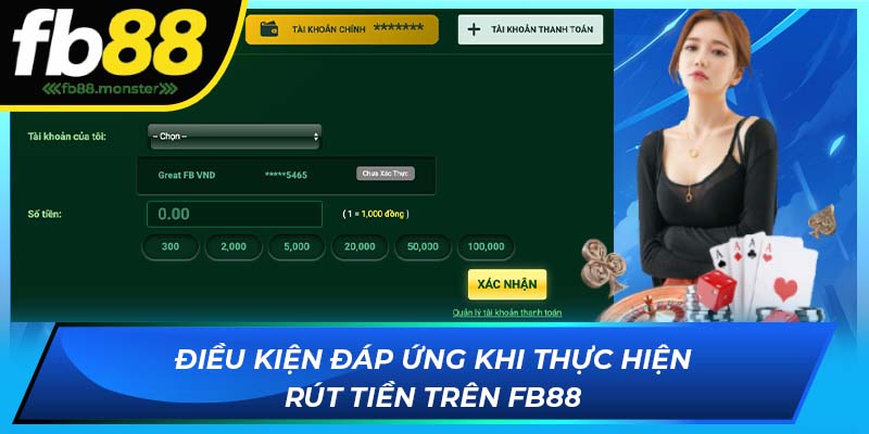 Điều kiện đáp ứng khi thực hiện rút tiền trên FB88
