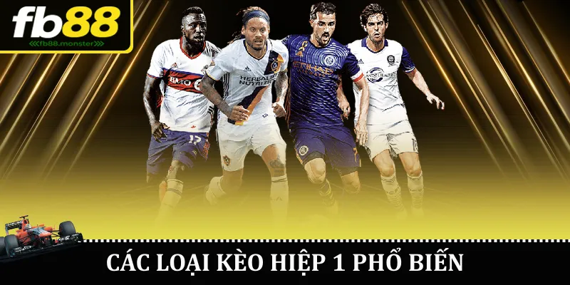 Kèo Hiệp 1 FB88 – Hướng Dẫn Chi Tiết Cho Người Chơi Các loại kèo hiệp 1 FB88 phổ biến