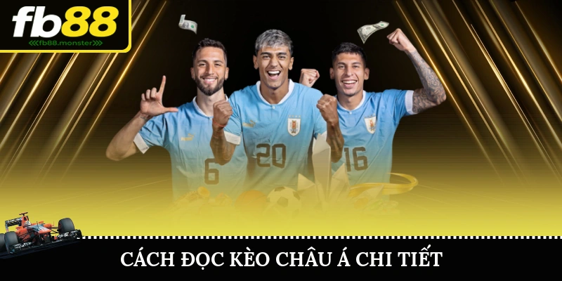 Cách Đọc Kèo Châu Á Chi Tiết