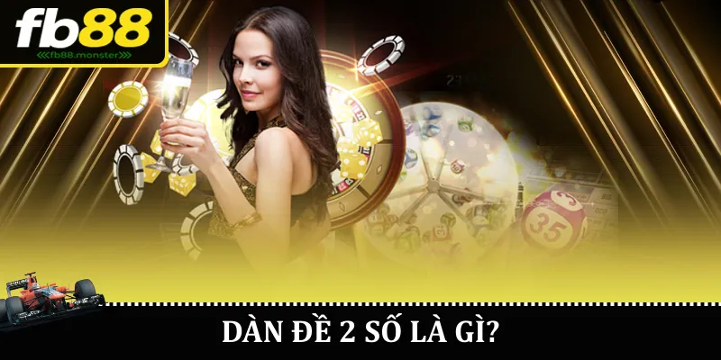 Dàn đề 2 số là gì?