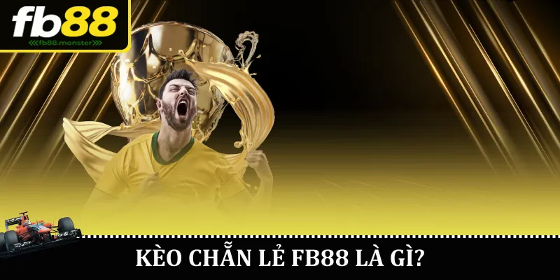 Kèo chẵn lẻ FB88 là gì?