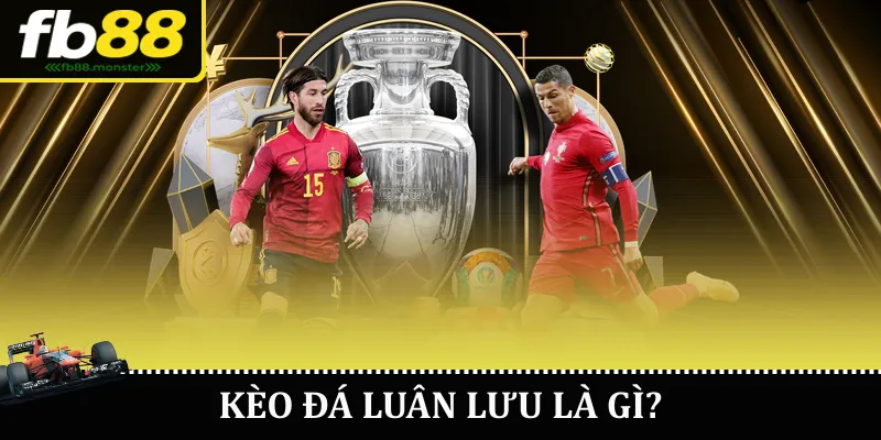 Kèo Đá Luân Lưu FB88 – Bí Quyết Soi Chuẩn Tăng Tỷ Lệ Thắng Kèo đá luân lưu là gì?