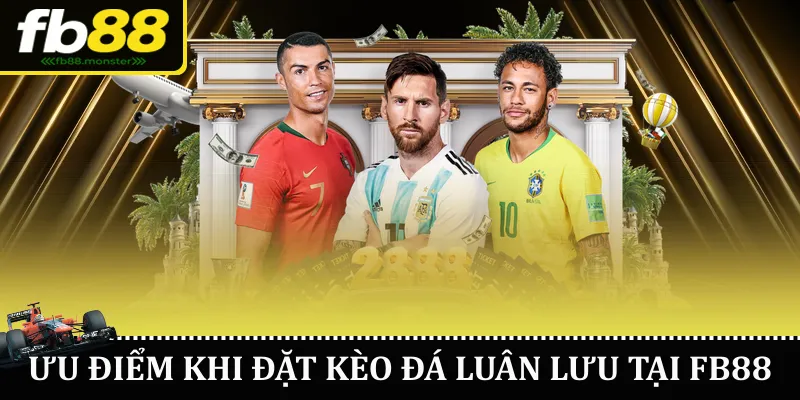 Kèo Đá Luân Lưu FB88 – Bí Quyết Soi Chuẩn Tăng Tỷ Lệ Thắng Ưu điểm khi đặt kèo đá luân lưu tại FB88