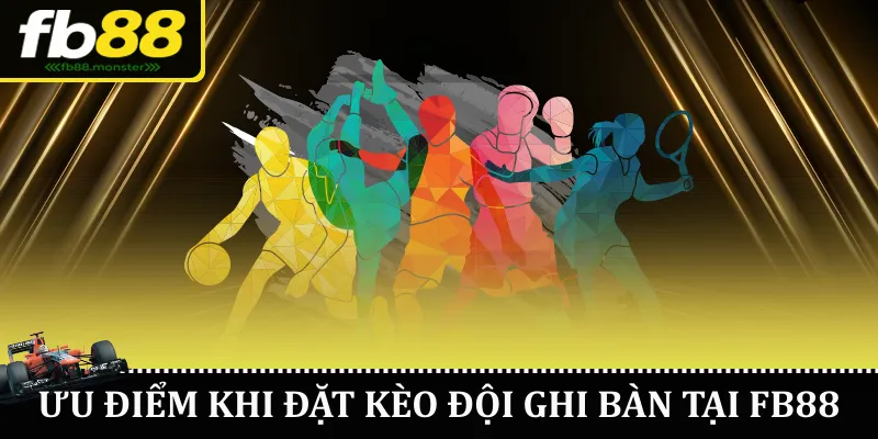 Kèo Đội Ghi Bàn FB88 – Hướng Dẫn Chi Tiết Cho Người Chơi Ưu điểm khi đặt kèo đội ghi bàn tại FB88