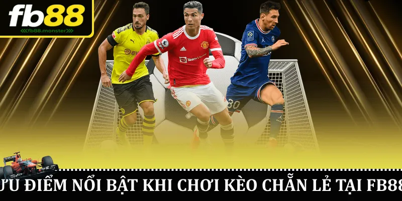 Ưu điểm nổi bật khi chơi kèo chẵn lẻ tại FB88